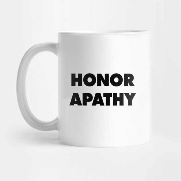 Honor Apathy - They Live by Nonstop Shirts